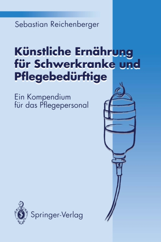 Künstliche Ernährung für Schwerkranke und Pflegebedürftige (e-bog) af Reichenberger, Sebastian