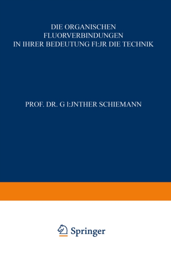 Die Organischen Fluorverbindungen in ihrer Bedeutung für die Technik