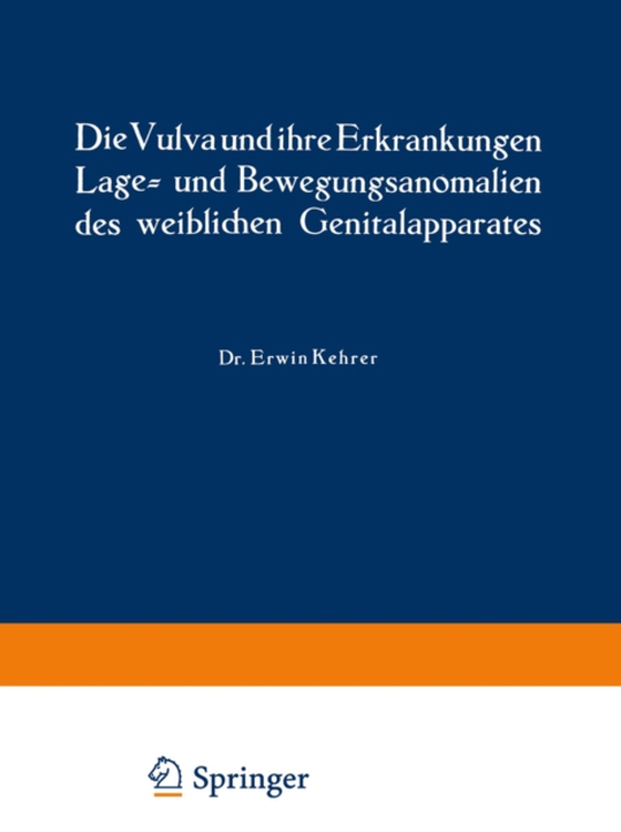 Die Vulva und ihre Erkrankungen, Lage- und Bewegungsanomalien des weiblichen Genitalapparates