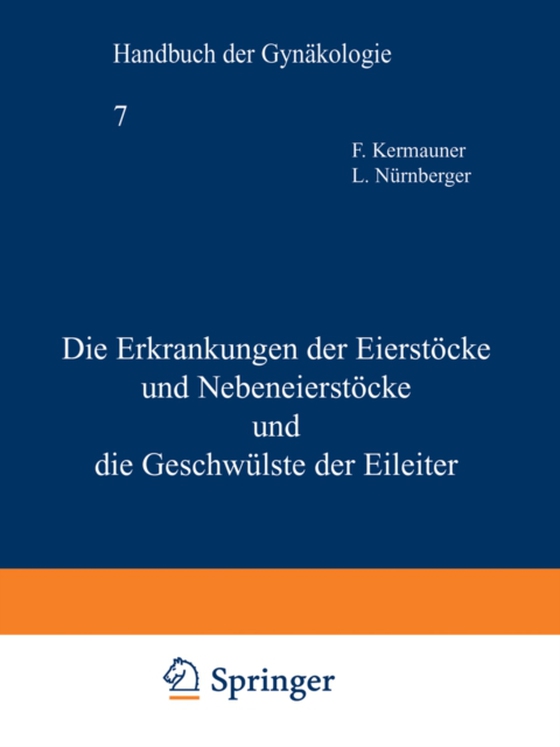 Die Erkrankungen der Eierstöcke und Nebeneierstöcke und die Geschwülste der Eileiter (e-bog) af Nurnberger, L.