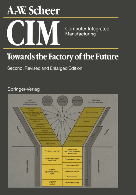 CIM. Computer Integrated Manufacturing (e-bog) af Scheer, August-Wilhelm