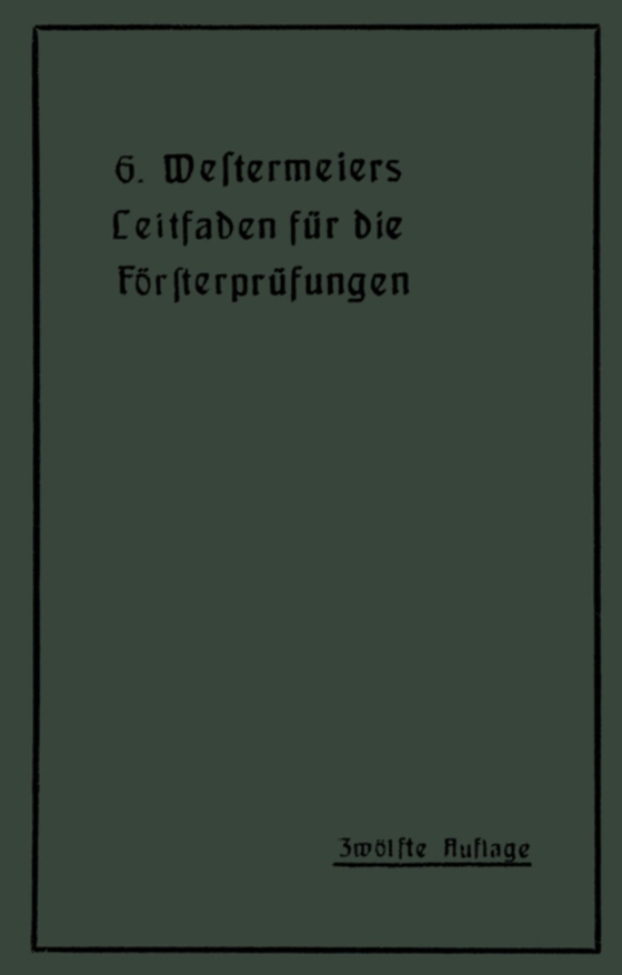 Westermeiers Leitfaden für die Försterprüfungen (e-bog) af Muller, H.