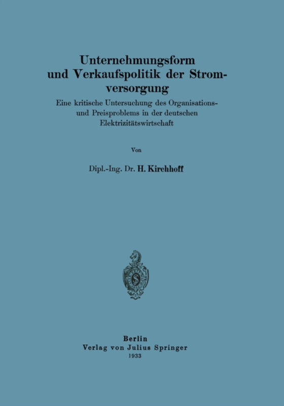 Unternehmungsform und Verkaufspolitik der Stromversorgung (e-bog) af Kirchhoff, H.