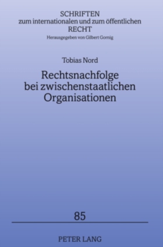 Rechtsnachfolge bei zwischenstaatlichen Organisationen (e-bog) af Tobias Nord, Nord