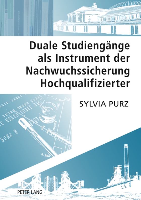 Duale Studiengaenge als Instrument der Nachwuchssicherung Hochqualifizierter (e-bog) af Sylvia Purz, Purz