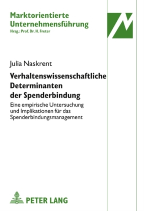 Verhaltenswissenschaftliche Determinanten der Spenderbindung (e-bog) af Julia Naskrent, Naskrent