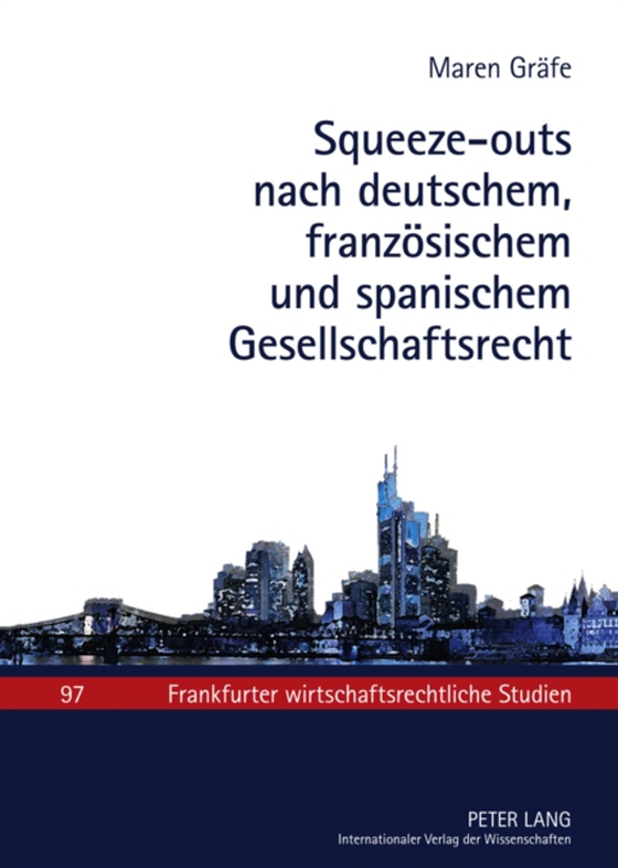 Squeeze-outs nach deutschem, franzoesischem und spanischem Gesellschaftsrecht (e-bog) af Maren Grafe, Grafe