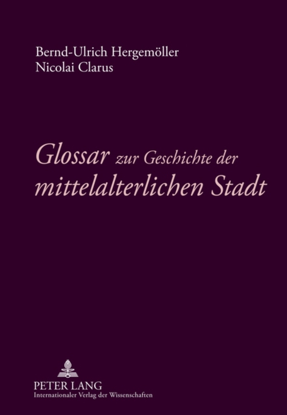 Glossar zur Geschichte der mittelalterlichen Stadt (e-bog) af Nikolai Clarus, Clarus