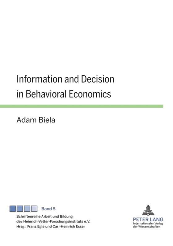 Information and Decision in Behavioral Economics (e-bog) af Adam Biela, Biela