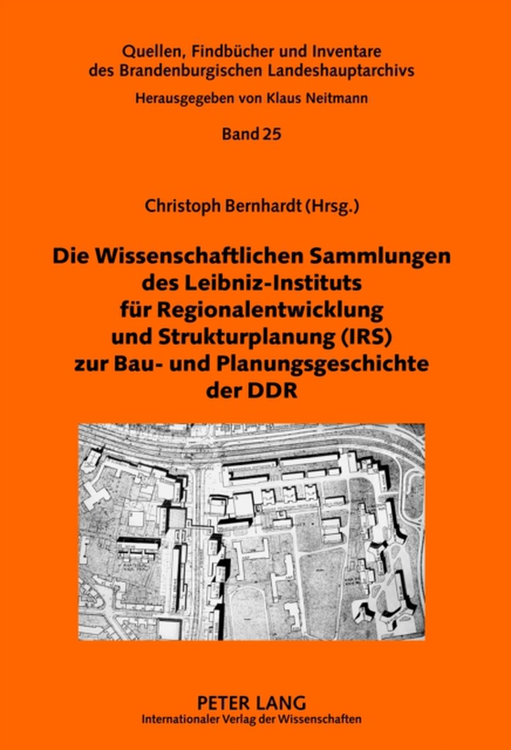 Die Wissenschaftlichen Sammlungen des Leibniz-Instituts fuer Regionalentwicklung und Strukturplanung (IRS) zur Bau- und Planungsgeschichte der DDR