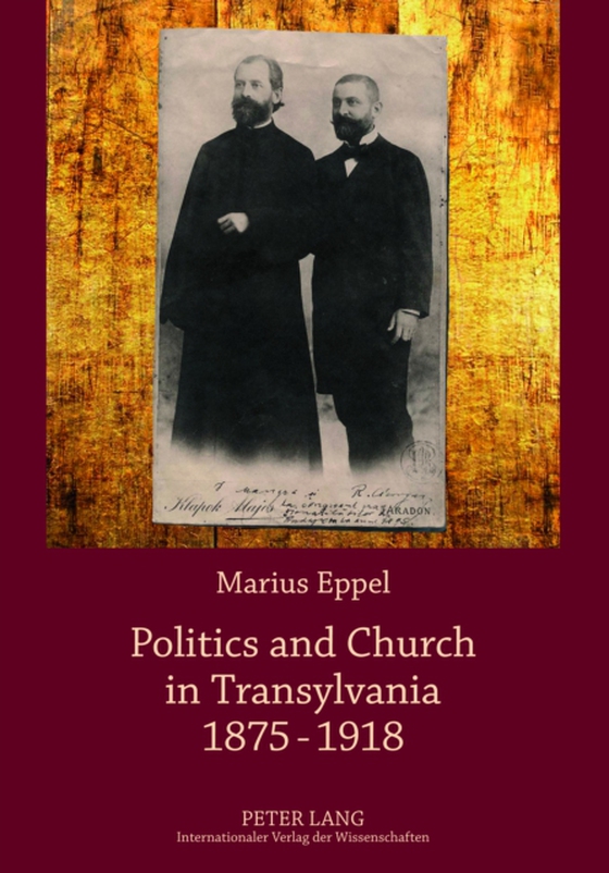 Politics and Church in Transylvania 1875-1918 (e-bog) af Marius Eppel, Eppel