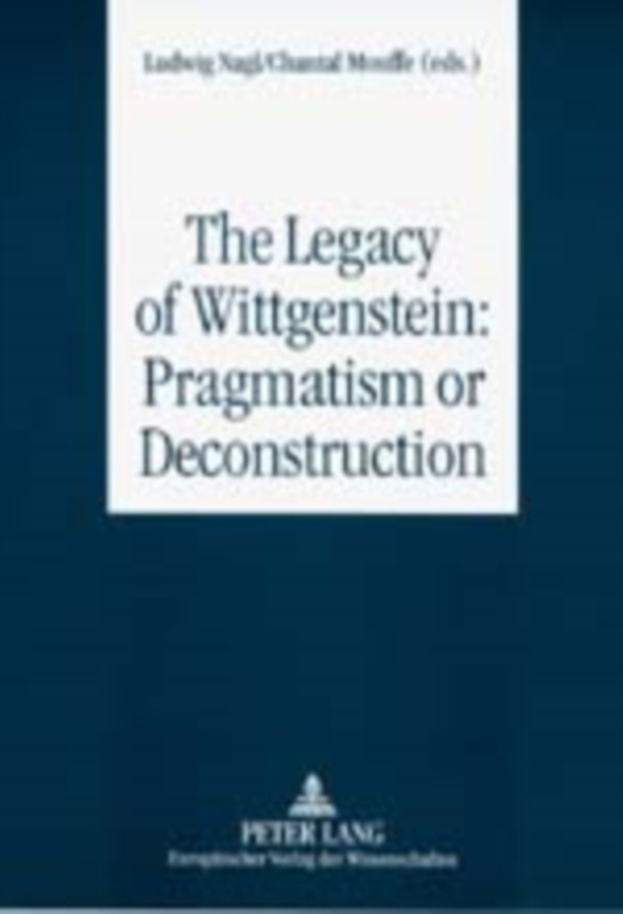 Legacy of Wittgenstein: Pragmatism or Deconstruction (e-bog) af -