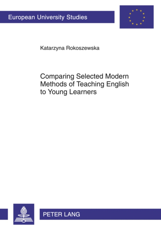 Comparing Selected Modern Methods of Teaching English to Young Learners (e-bog) af Katarzyna Rokoszewska, Rokoszewska