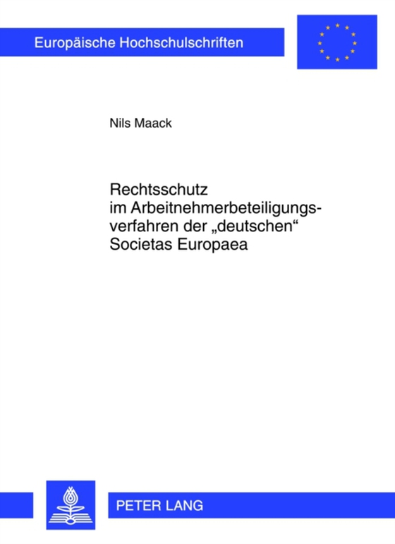 Rechtsschutz im Arbeitnehmerbeteiligungsverfahren der «deutschen» Societas Europaea (e-bog) af Nils Maack, Maack