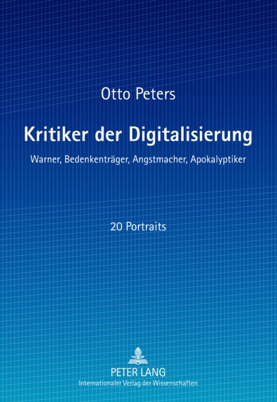 Kritiker der Digitalisierung (e-bog) af Otto Peters, Peters