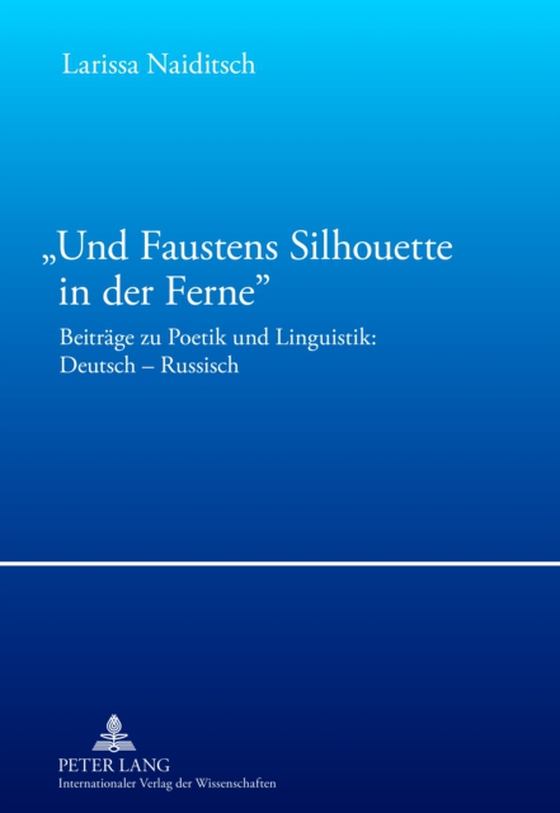 «Und Faustens Silhouette in der Ferne» (e-bog) af Larissa Naiditsch, Naiditsch