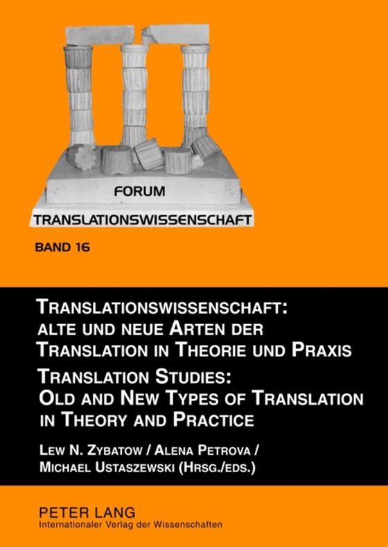 Translationswissenschaft: Alte und neue Arten der Translation in Theorie und Praxis / Translation Studies: Old and New Types of Translation in Theory and Practice (e-bog) af -