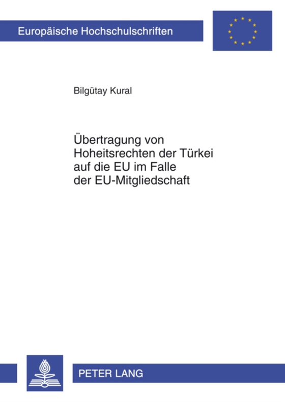 Uebertragung von Hoheitsrechten der Tuerkei auf die EU im Falle der EU-Mitgliedschaft (e-bog) af Bilgutay Kural, Kural