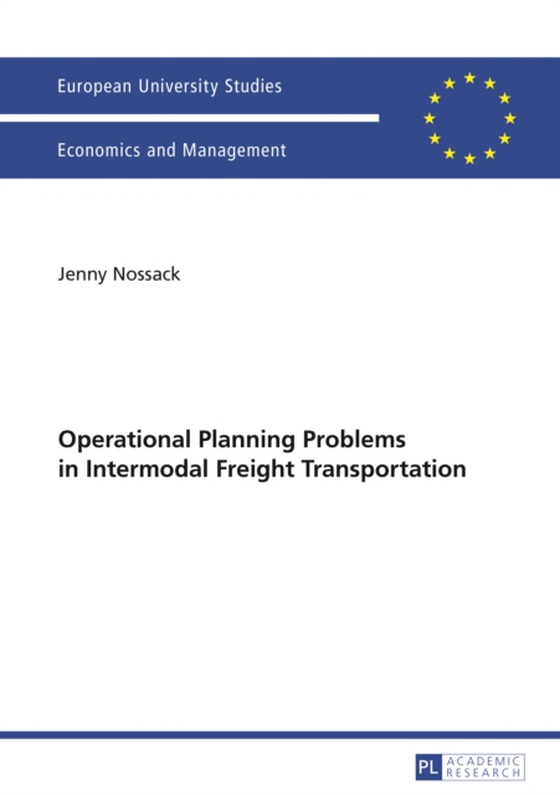 Operational Planning Problems in Intermodal Freight Transportation (e-bog) af Jenny Nossak, Nossak