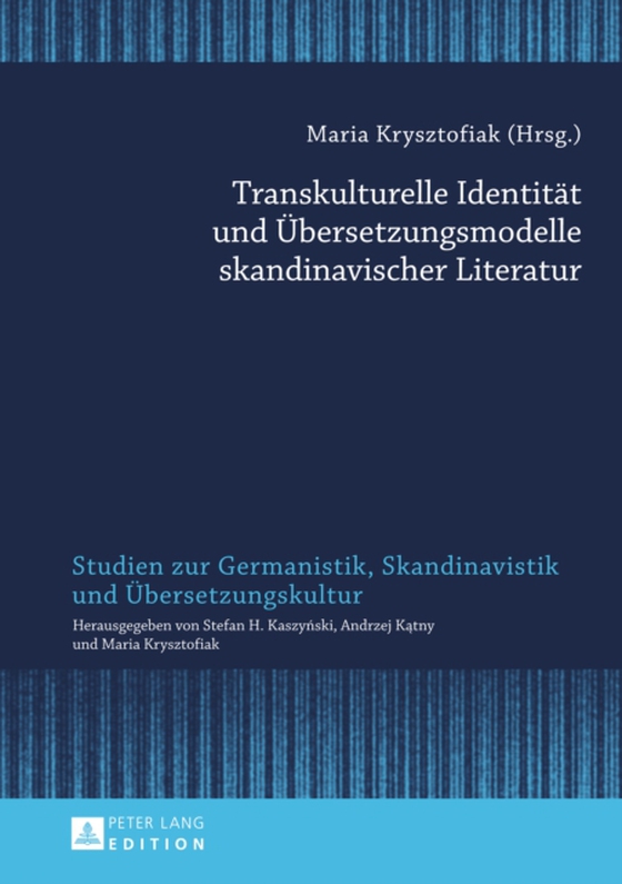 Transkulturelle Identitaet und Uebersetzungsmodelle skandinavischer Literatur