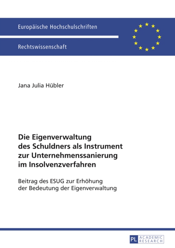 Die Eigenverwaltung des Schuldners als Instrument zur Unternehmenssanierung im Insolvenzverfahren (e-bog) af Jana Julia Hubler, Hubler