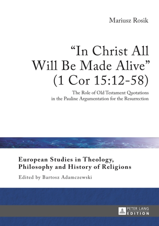  In Christ All Will Be Made Alive  (1 Cor 15:12-58) (e-bog) af Mariusz Rosik, Rosik