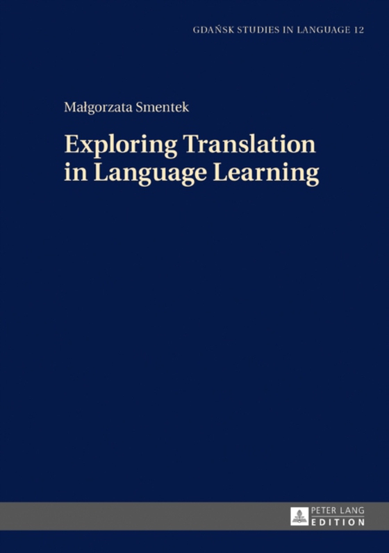 Exploring Translation in Language Learning (e-bog) af Malgorzata Smentek, Smentek