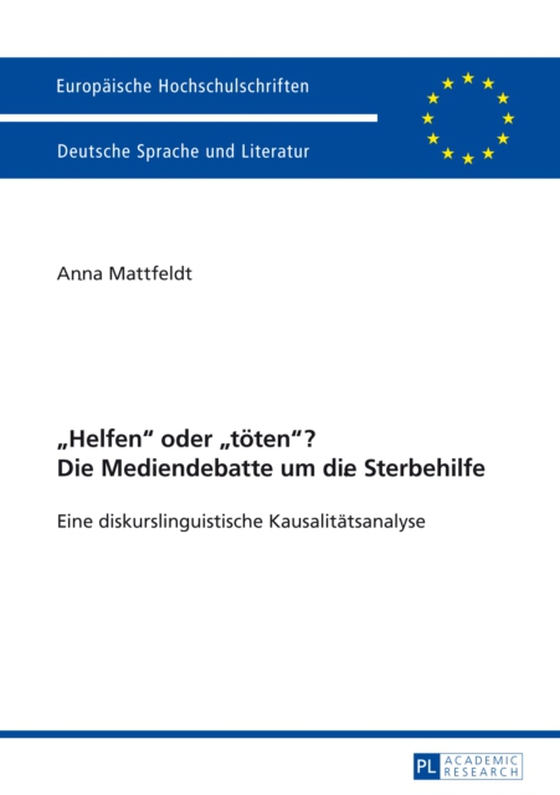 «Helfen» oder «toeten»? Die Mediendebatte um die Sterbehilfe (e-bog) af Anna Mattfeldt, Mattfeldt