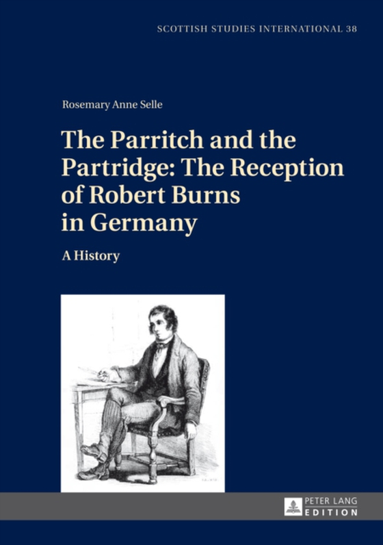 Parritch and the Partridge: The Reception of Robert Burns in Germany (e-bog) af Rosemary Anne Selle, Selle