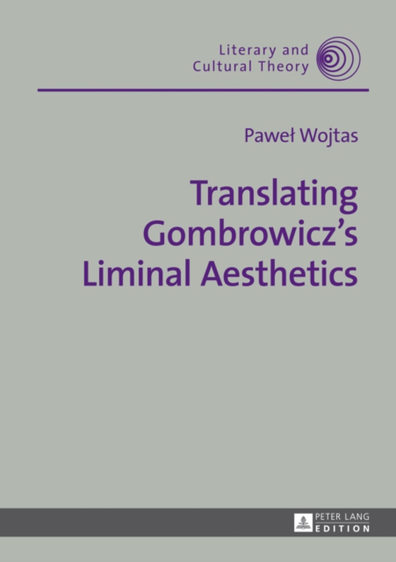 Translating Gombrowicz's Liminal Aesthetics (e-bog) af Pawel Wojtas, Wojtas