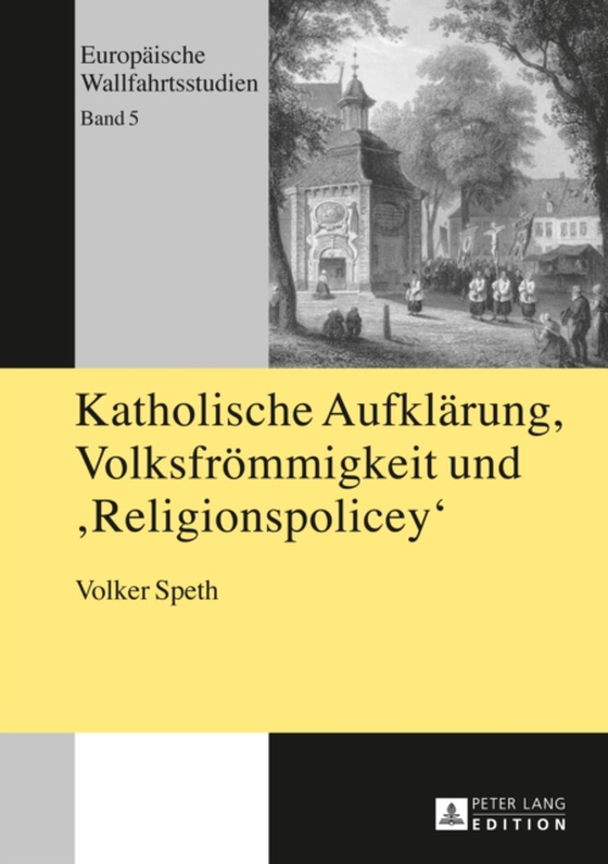 Katholische Aufklaerung, Volksfroemmigkeit und "Religionspolicey" (e-bog) af Volker Speth, Speth