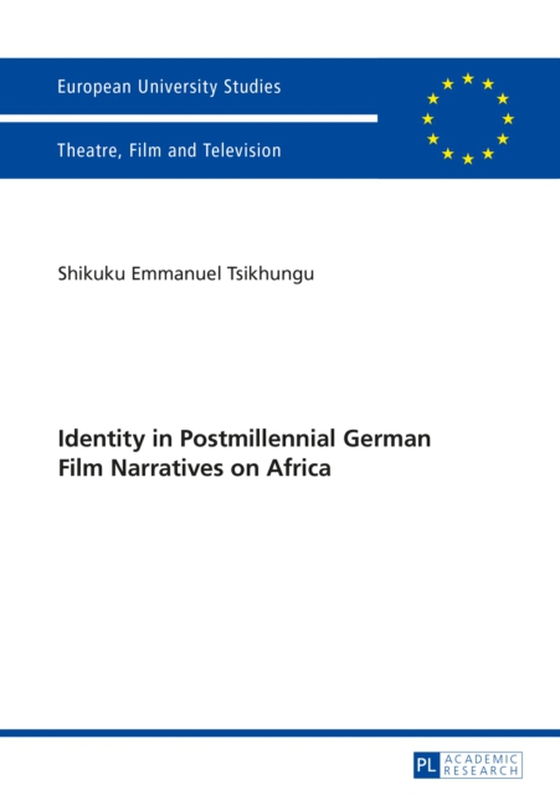 Identity in Postmillennial German Films on Africa (e-bog) af Shikuku Emmanuel Tsikhungu, Tsikhungu