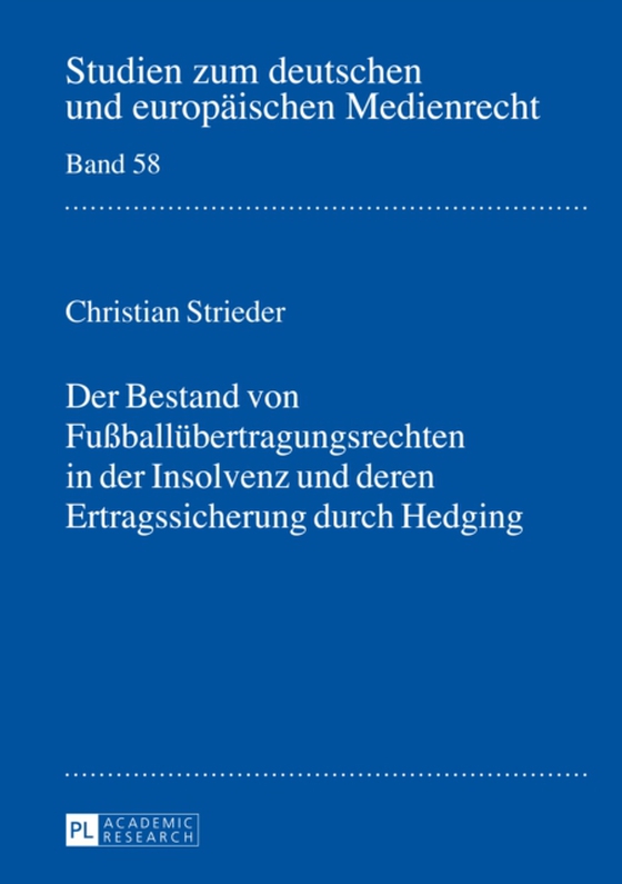 Der Bestand von Fußballuebertragungsrechten in der Insolvenz und deren Ertragssicherung durch Hedging (e-bog) af Christian Strieder, Strieder