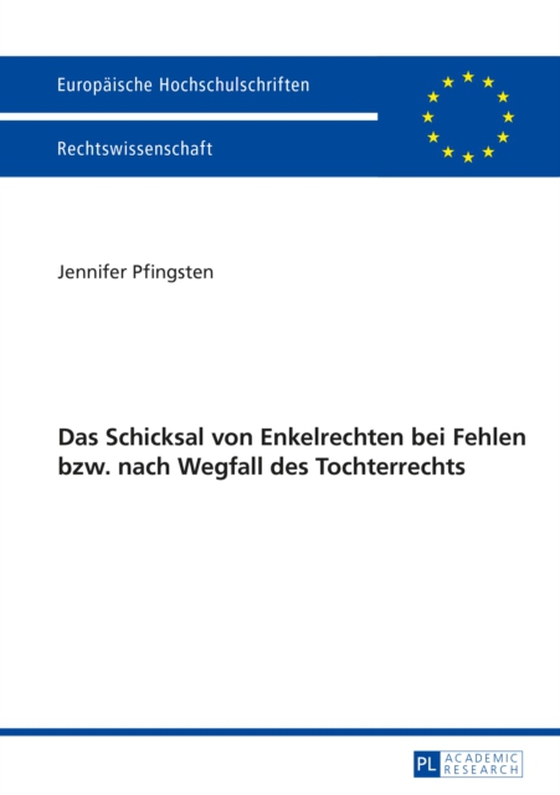 Das Schicksal von Enkelrechten bei Fehlen bzw. nach Wegfall des Enkelrechts (e-bog) af Jennifer Pfingsten, Pfingsten