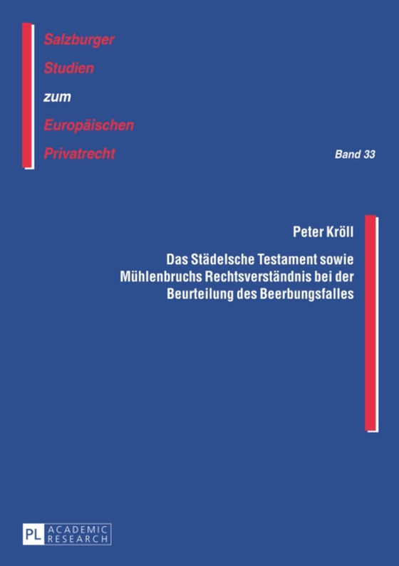 Das Staedelsche Testament sowie Muehlenbruchs Rechtsverstaendnis bei der Beurteilung des Beerbungsfalles