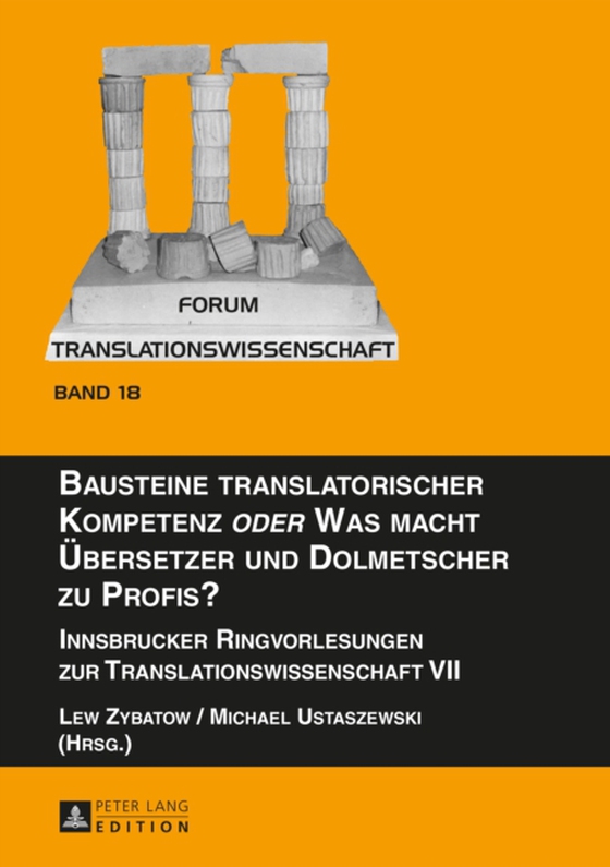 Bausteine translatorischer Kompetenz «oder» Was macht Uebersetzer und Dolmetscher zu Profis? (e-bog) af Michael Ustaszewski, Ustaszewski