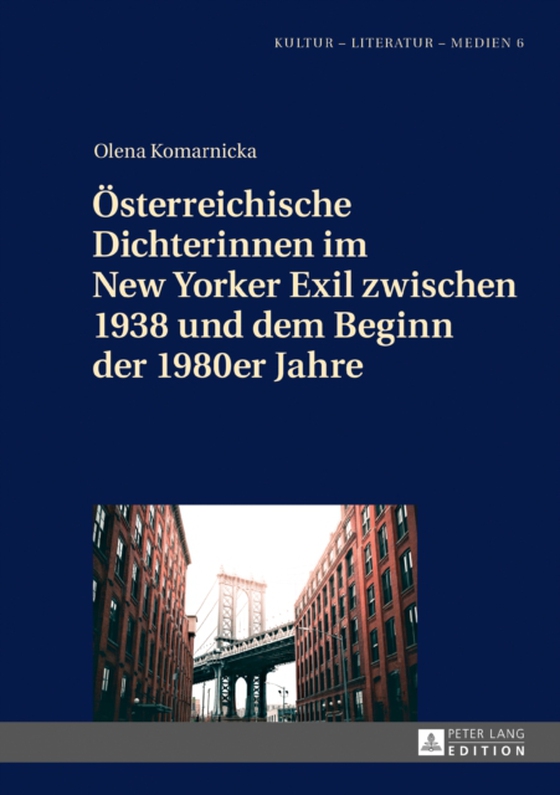 Oesterreichische Dichterinnen im New Yorker Exil zwischen 1938 und dem Beginn der 1980er Jahre (e-bog) af Olena Komarnicka, Komarnicka