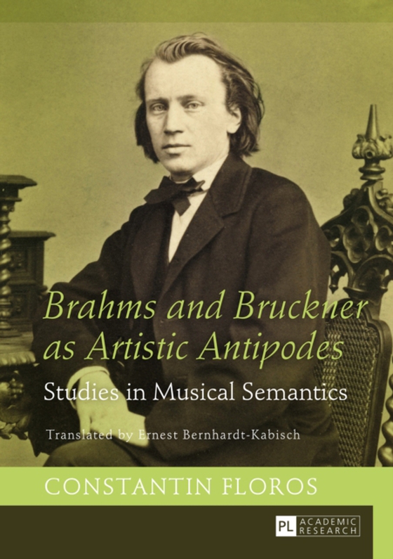 Brahms and Bruckner as Artistic Antipodes (e-bog) af Constantin Floros, Floros