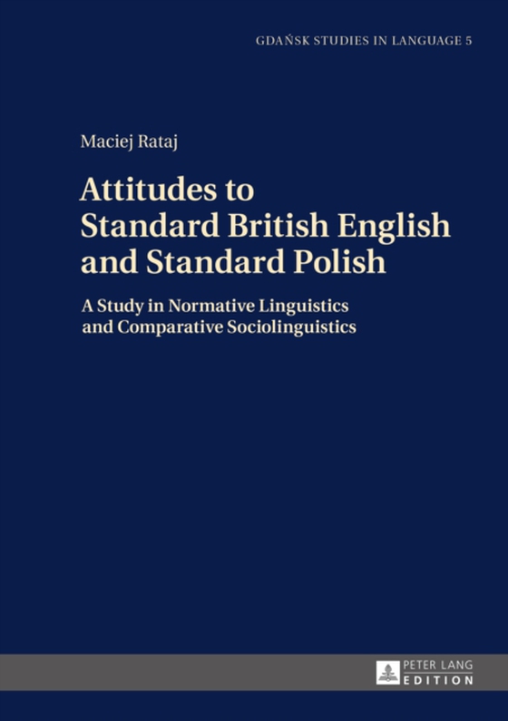 Attitudes to Standard British English and Standard Polish (e-bog) af Maciej Rataj, Rataj