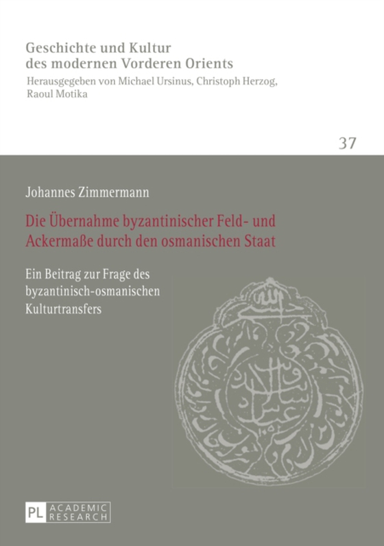 Die Uebernahme byzantinischer Feld- und Ackermaße durch den osmanischen Staat (e-bog) af Johannes Zimmermann, Zimmermann