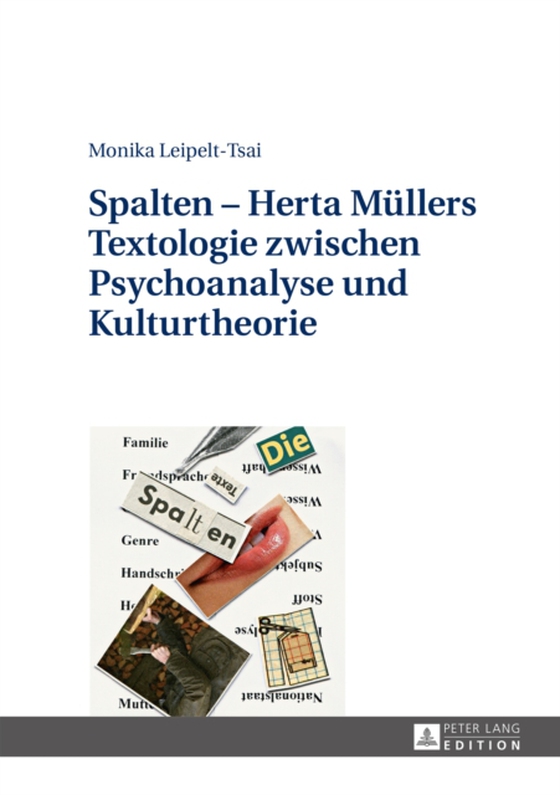 Spalten – Herta Muellers Textologie zwischen Psychoanalyse und Kulturtheorie (e-bog) af Monika Leipelt-Tsai, Leipelt-Tsai