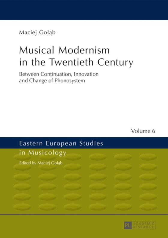 Musical Modernism in the Twentieth Century (e-bog) af Maciej Golab, Golab