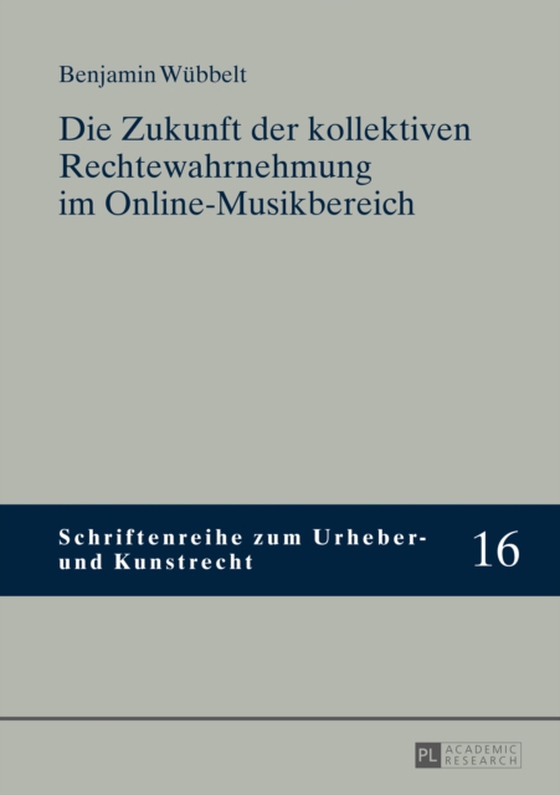 Die Zukunft der kollektiven Rechtewahrnehmung im Online-Musikbereich (e-bog) af Benjamin Wubbelt, Wubbelt