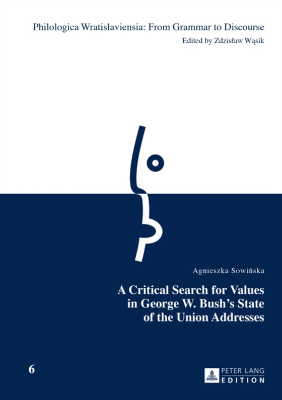 Critical Search for Values in George W. Bush's State of the Union Addresses (e-bog) af Agnieszka Sowinska, Sowinska