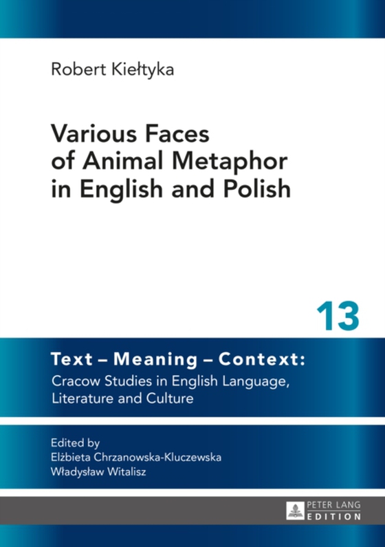 Various Faces of Animal Metaphor in English and Polish (e-bog) af Robert Kieltyka, Kieltyka