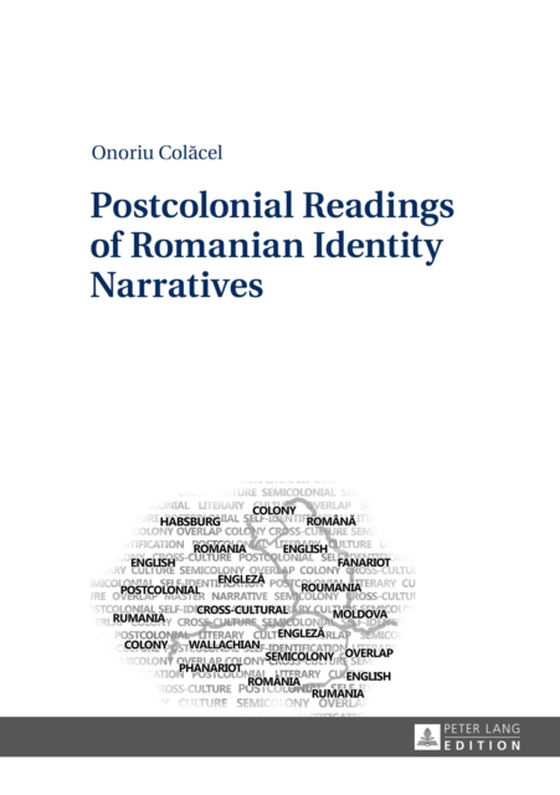 Postcolonial Readings of Romanian Identity Narratives (e-bog) af Onoriu Colacel, Colacel