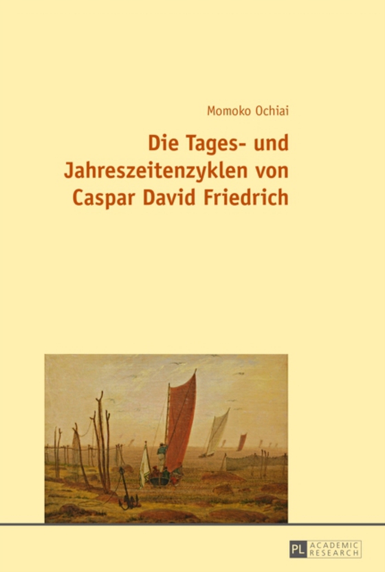 Die Tages- und Jahreszeitenzyklen von Caspar David Friedrich