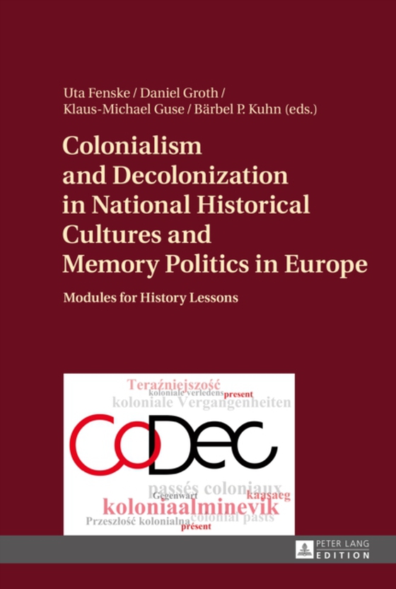 Colonialism and Decolonization in National Historical Cultures and Memory Politics in Europe (e-bog) af -