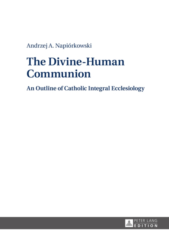 Divine-Human Communion (e-bog) af Andrzej Napiorkowski, Napiorkowski