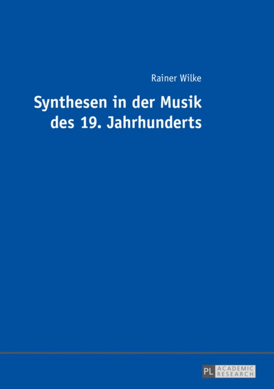 Synthesen in der Musik des 19. Jahrhunderts (e-bog) af Rainer Wilke, Wilke